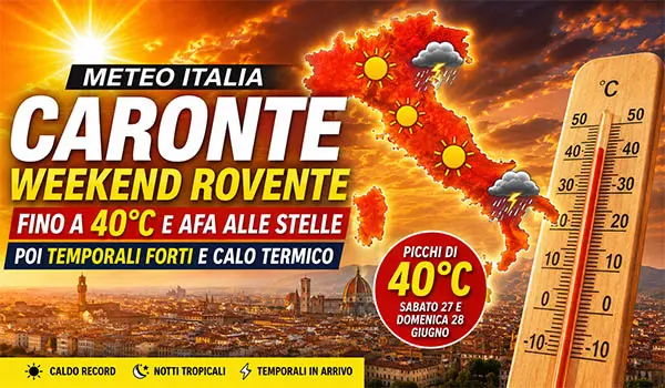 Meteo Italia, arriva il picco del caldo: fino a 40°C nel weekend con l'anticiclone Caronte, poi rischio temporali intensi