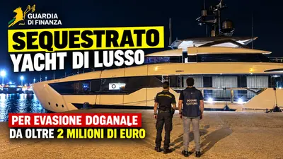 Sequestrato yacht di lusso per evasione doganale da oltre 2 milioni di euro