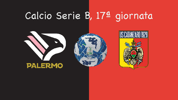 Calcio Serie B, 17ª giornata: Palermo-Catanzaro, sfida per i Playoff al "Renzo Barbera" - Convocati, orario e dove vederla