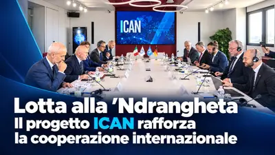 Lotta alla 'Ndrangheta: il progetto ICAN rafforza la cooperazione internazionale