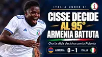 Italia Under 21, Cisse piega l’Armenia al 95 e tiene aperta la corsa agli Europei