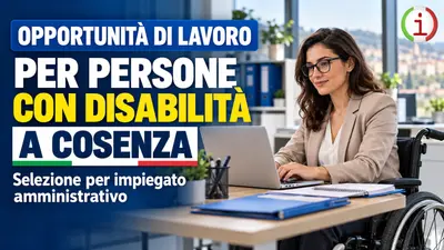 Opportunità di lavoro per persone con disabilità a Cosenza: selezione per impiegato amministrativo