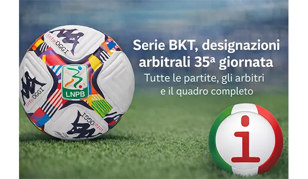 Serie B, designazioni arbitrali 35ª giornata: tutte le partite, gli arbitri e il quadro completo