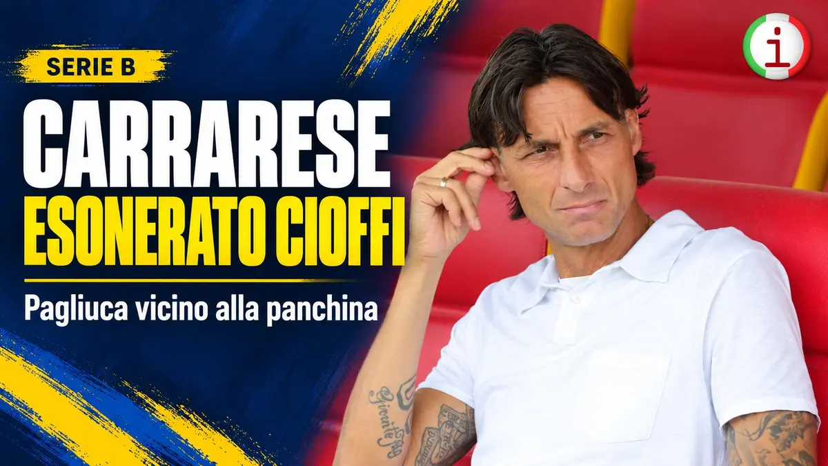 Carrarese Calcio cambia guida dopo cinque giornate Cioffi esonerato e Pagliuca vicino alla panchina