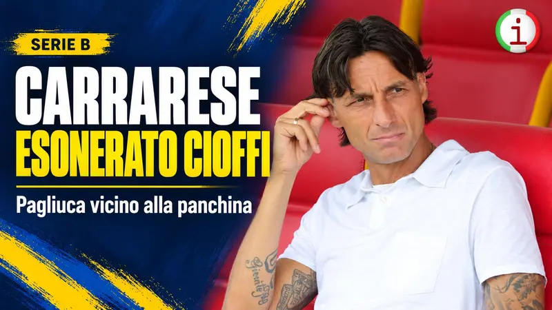 Carrarese Calcio cambia guida dopo cinque giornate Cioffi esonerato e Pagliuca vicino alla panchina