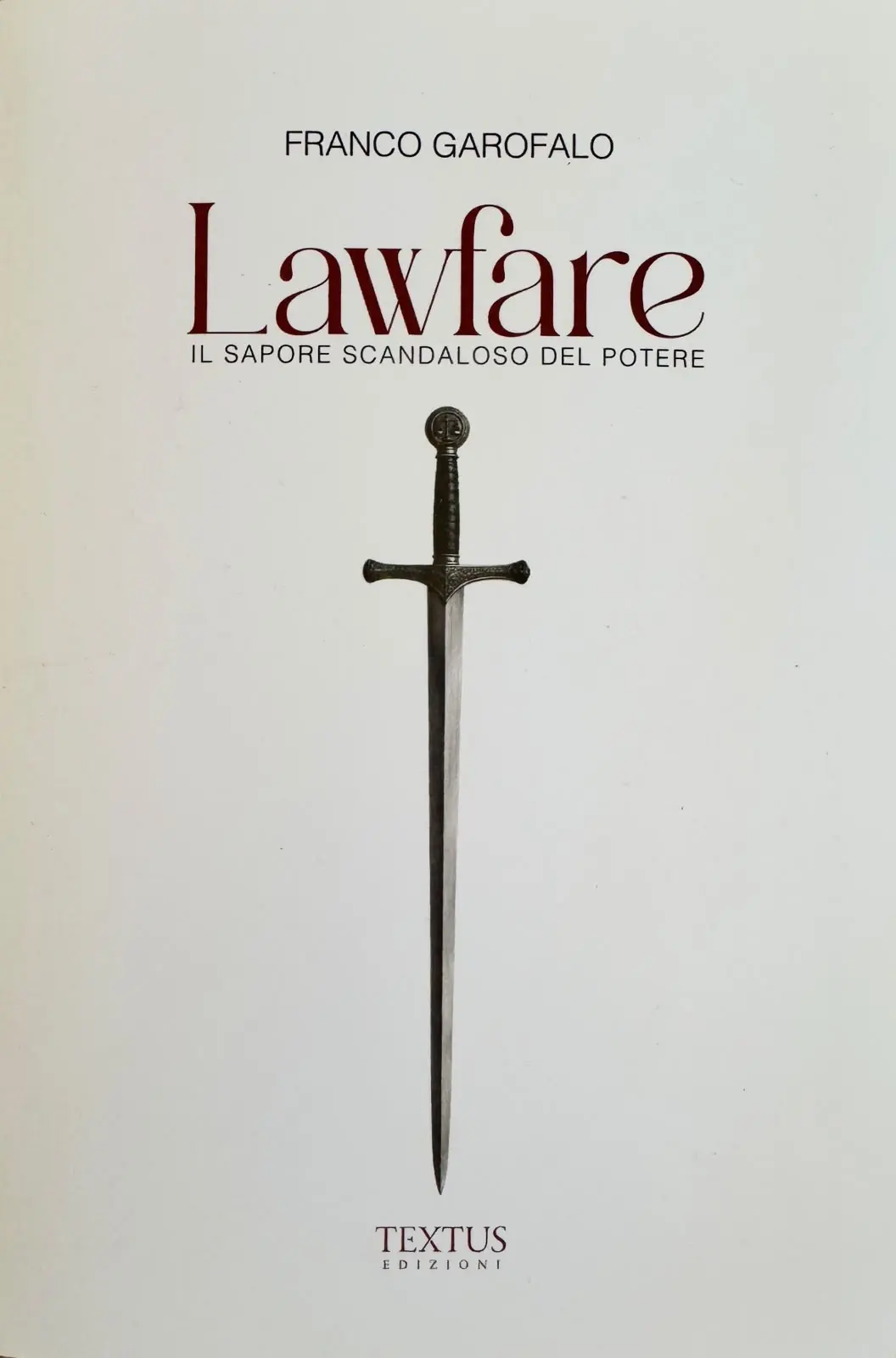 In Libreria "LAWFARE, IL SAPORE SCANDALOSO DEL POTERE", Textus Edizioni