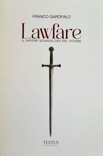 In Libreria "LAWFARE, IL SAPORE SCANDALOSO DEL POTERE", Textus Edizioni