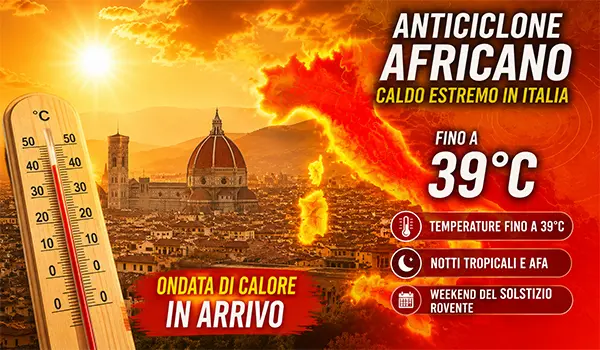 Meteo Italia, arriva il grande caldo africano: temperature fino a 39°C e notti tropicali in tutta la Penisola