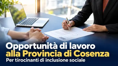Opportunità di lavoro alla Provincia di Cosenza per tirocinanti di inclusione sociale