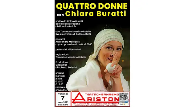 Venerdì 7 marzo al Teatro Ariston di Sanremo, alla vigilia della Giornata Internazionale dei Diritti delle Donne, l’attrice CHIARA BURATTI porta in scena il monologo “QUATTRO DONNE”