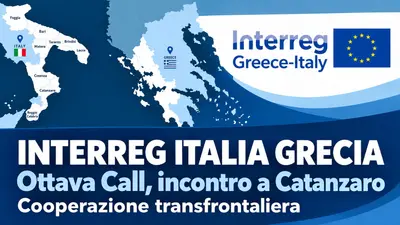 Interreg Italia Grecia ottava Call incontro a Catanzaro per la cooperazione transfrontaliera