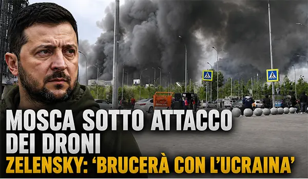 Mosca sotto attacco dei droni, Zelensky avverte: “Brucerà con l’Ucraina”