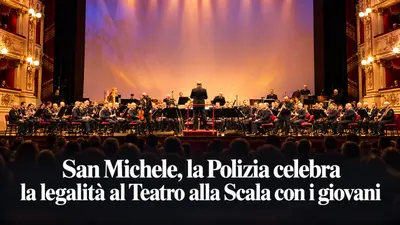 San Michele, la Polizia celebra la legalità al Teatro alla Scala con i giovani