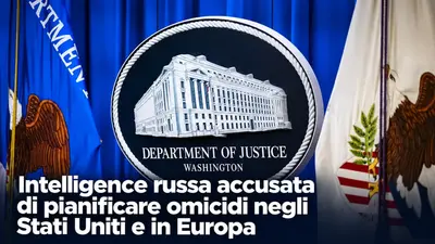 Intelligence russa accusata di pianificare omicidi negli Stati Uniti e in Europa