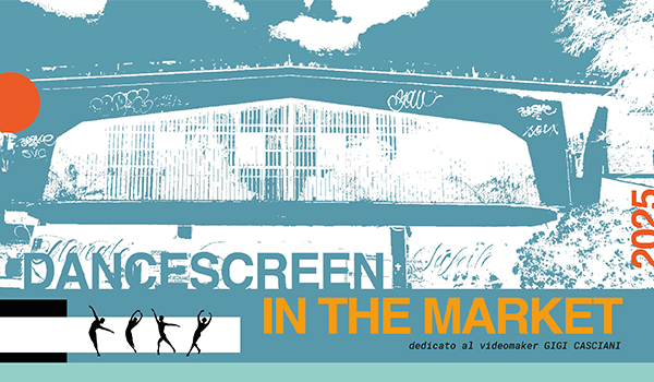 Dancescreen In The Market 2025 – il corpo, la visione, la città  al mercato del Tufello