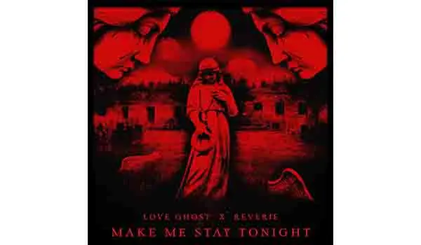 Love Ghost – è uscito il singolo “Make Me Stay Tonight”