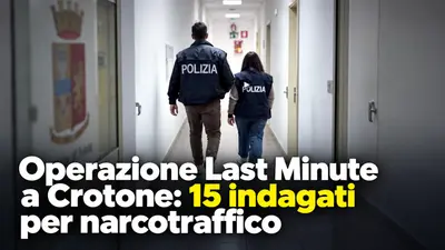 Operazione Last Minute a Crotone: 15 indagati per narcotraffico