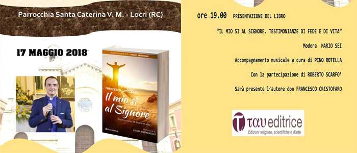 Locri (Rc) "Il mio sì al Signore. Testimonianze di fede e di vita" di Don Francesco Cristofaro
