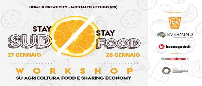 Stay Sud, Stay Food Workshop su agricoltura, food e sharing economy 27/28 gennaio 2018