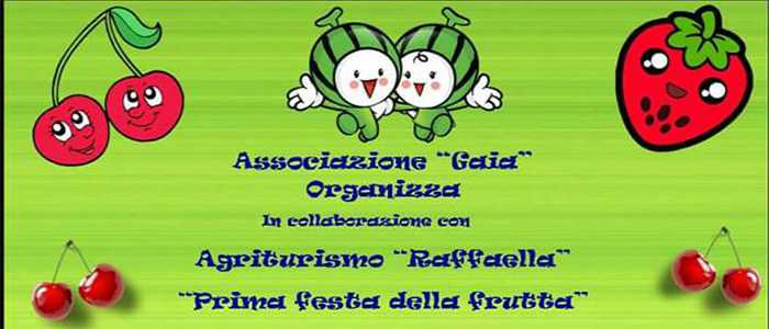Gaia I edizione Festa della frutta "Agriturismo Raffaella"