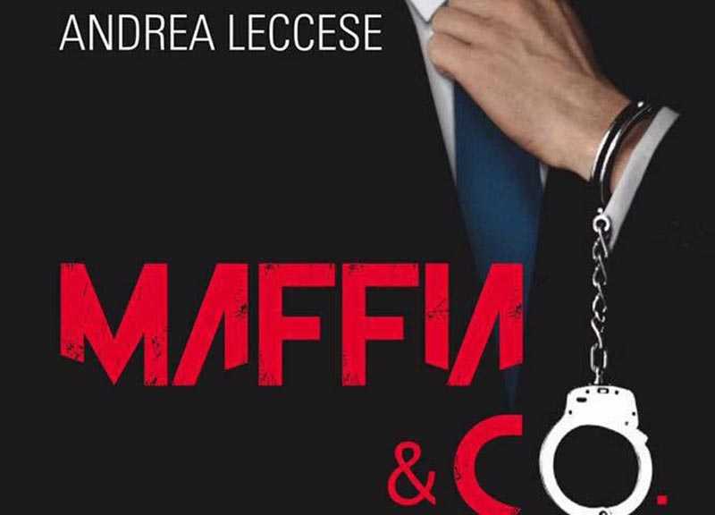 Mafie e capitalismo criminale: uno sguardo al nuovo saggio di Andrea Leccese