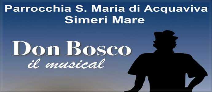 "Don Bosco, il musical" 29 luglio a Simeri Mare, in provincia di Catanzaro