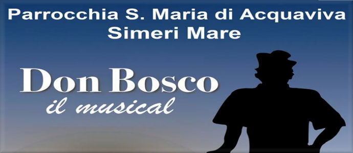 "Don Bosco, il musical" 29 luglio a Simeri Mare, in provincia di Catanzaro