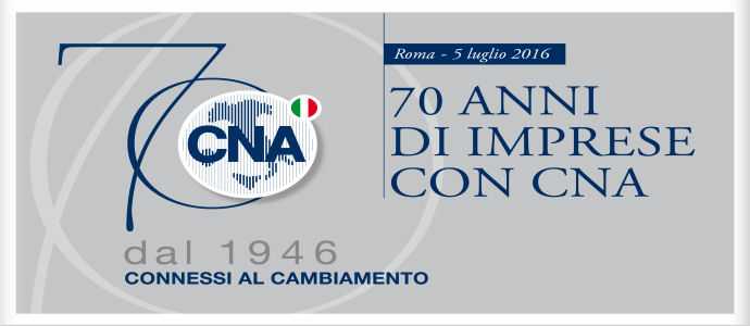 Roma: il Live streaming delle celebrazioni dei 70 anni di imprese CNA, con Napolitano e Boschi