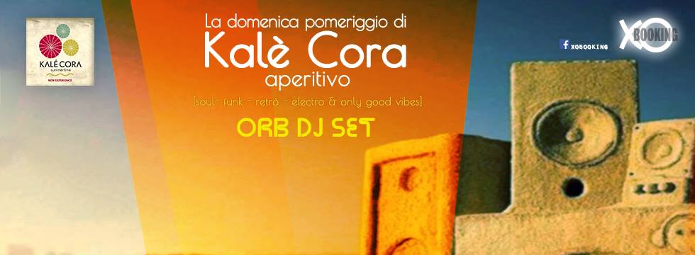 Il 3 luglio il Kalè Cora inaugura gli aperitivi domenicali con ORb dj