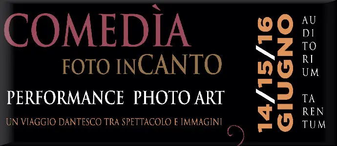 Auditorium Tarentum "Comedìa foto Incanto - Un viaggio dantesco tra spettacolo e immagini"
