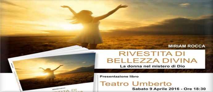 Le donne rivestite di bellezza divina. Teatro Umberto Sabato 9 Aprile