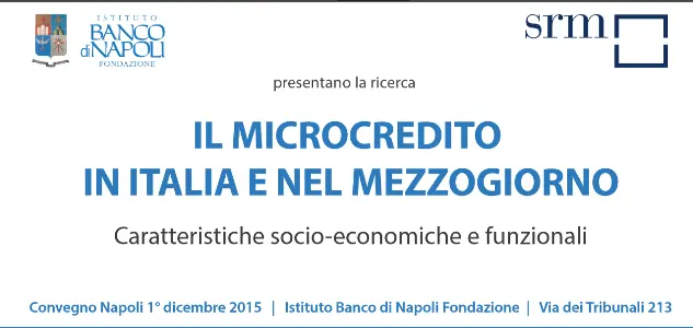 "Il Microcredito nel Mezzogiorno e in Italia", 1° dicembre Istituto Banco di Napoli - Fondazione
