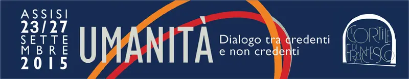 Assisi: umanità in dialogo a "Il Cortile di Francesco", dal 23 al 27 settembre 2015