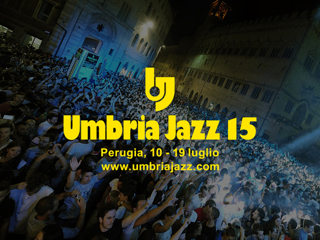 Umbria Jazz 2015, 10-19 luglio