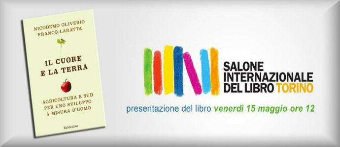 Salone internazionale del libro di Torino "Il Cuore e la Terra" Agricoltura e Sud