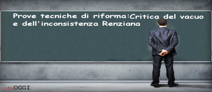 Prove tecniche di riforma: Critica del Vacuo e dell'inconsistenza Renziana