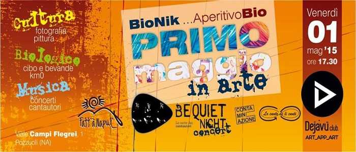 Aperitivo BioNik & Be Quiet Night al Dejavu' ArtAppArt di Napoli