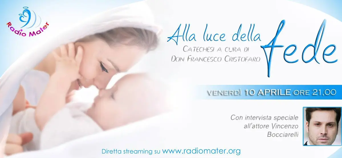 Alla luce della fede con  Don Francesco Cristofaro e Vincenzo Bocciarelli su Radio Mater