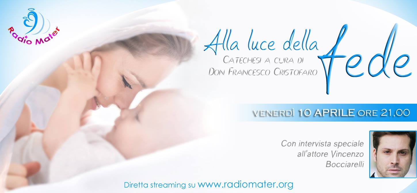 Alla luce della fede con  Don Francesco Cristofaro e Vincenzo Bocciarelli su Radio Mater