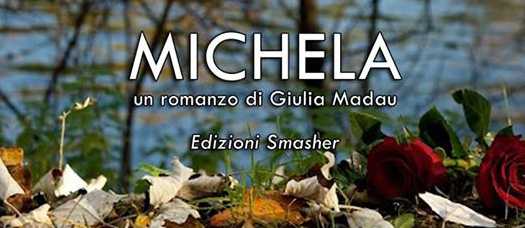 "Michela", romanzo d'esordio di Giulia Madau: intervista alla giovane autrice