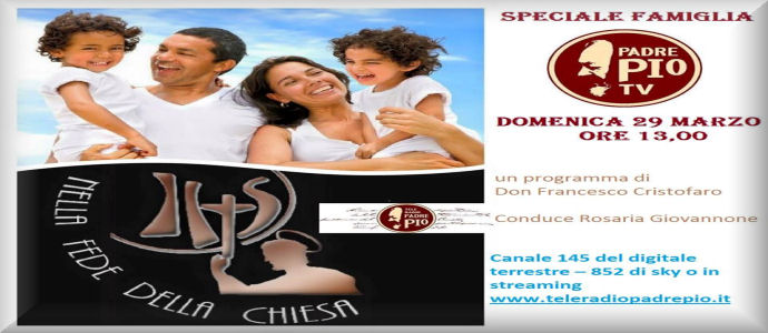 Nella fede della Chiesa - Speciale famiglia su Padre Pio TV