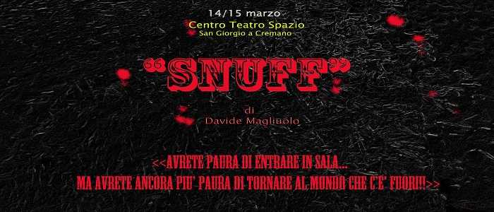 Dal 14 al 15 marzo l'orrore è di scena al Centro Teatro Spazio di San Giorgio a Cremano con "Snuff"
