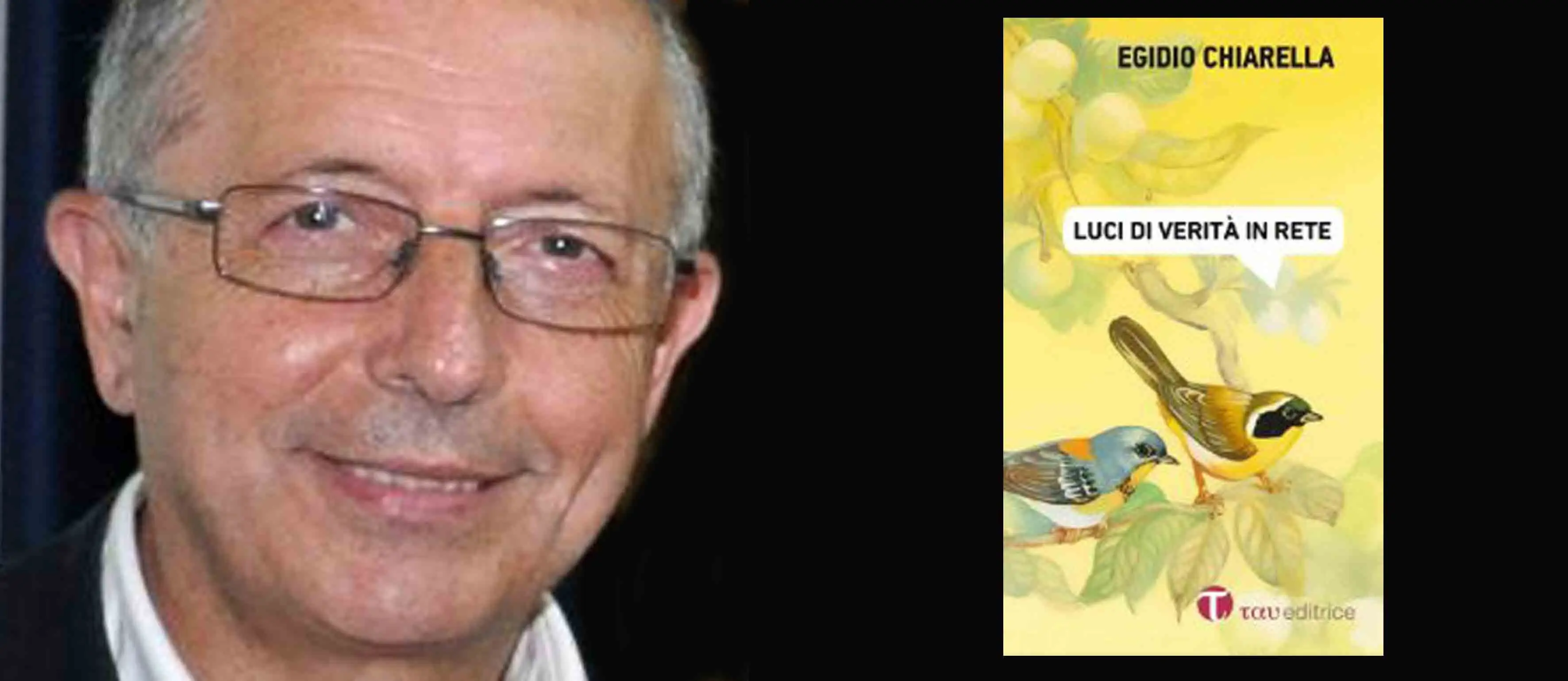 "Luci di verità in rete", l'ultimo libro di Egidio Chiarella