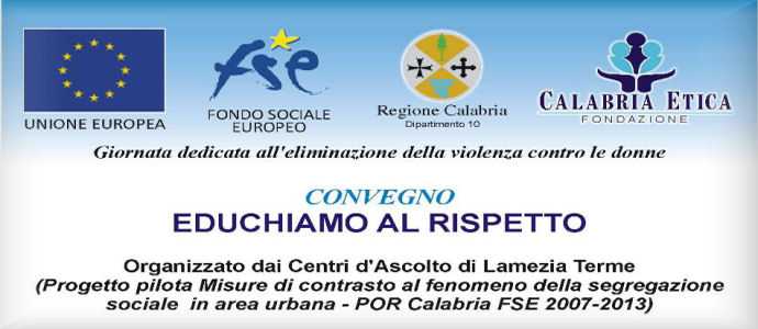 Calabria Etica, martedì 25 novembre al teatro Umberto di Lamezia convegno "Educhiamo al rispetto"