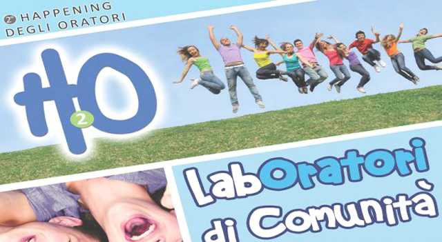 Assisi, "H2O" il 2° Happening nazionale degli Oratori italiani 4/7 sett