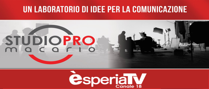 Televisione: nuove produzione di Esperiatv targate StudioProMacario
