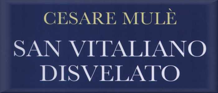 "San Vitaliano Disvelato" di Cesare Mulè