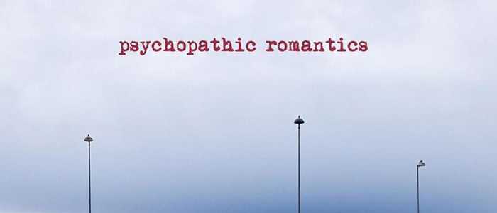 Intervista ai Psychopathic Romantics. Leggeteli, ascoltateli e non fateli candidare alle elezioni