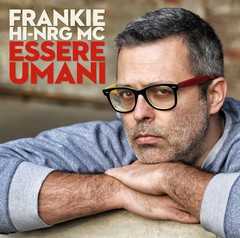 Il 20 Febbraio esce "Essere Umani" il nuovo album di Frankie Hi-Nrg Mc
