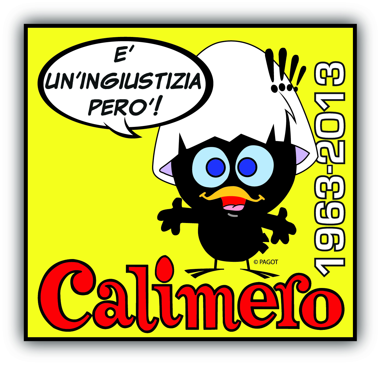 Calimero festeggia 50 anni - "E' un' ingiustizia però!"